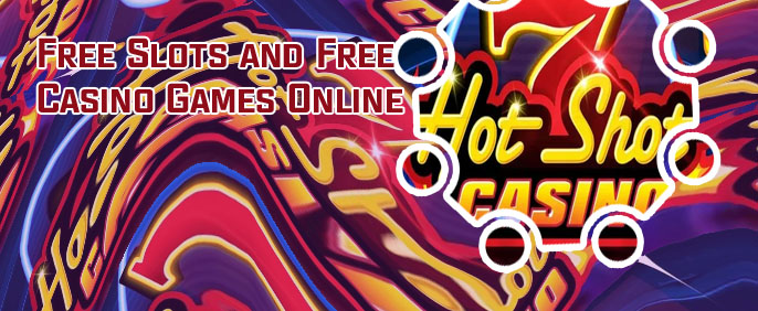 Hot shot casino free slots