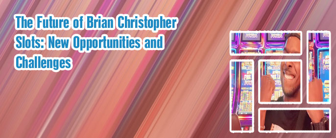 New brian christopher slots