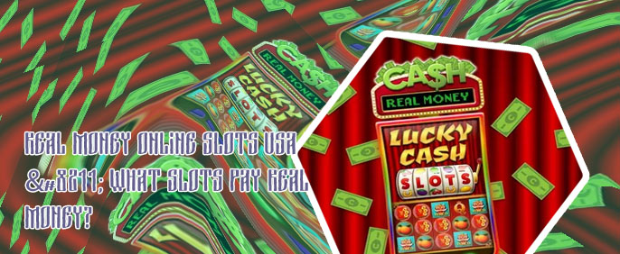 Real slots online real money