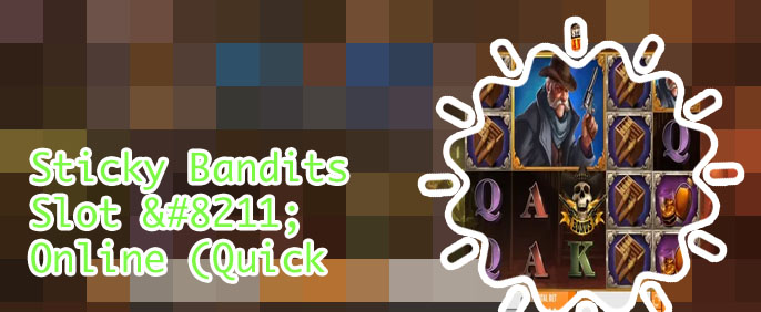 Sticky bandits slot